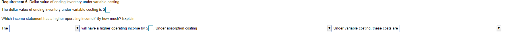 the following amounts that would be shown on these income statements: Requirements
