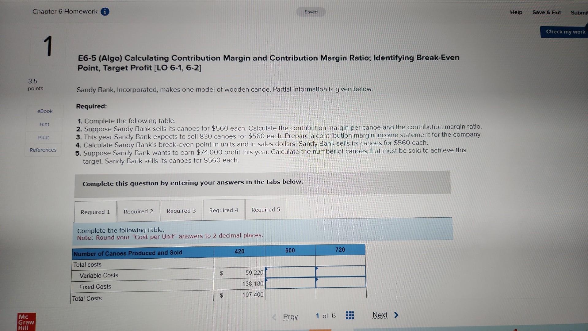  E6-5 (Algo) Calculating Contribution Margin and Contribution Margin Ratio; Identifying Break-Even