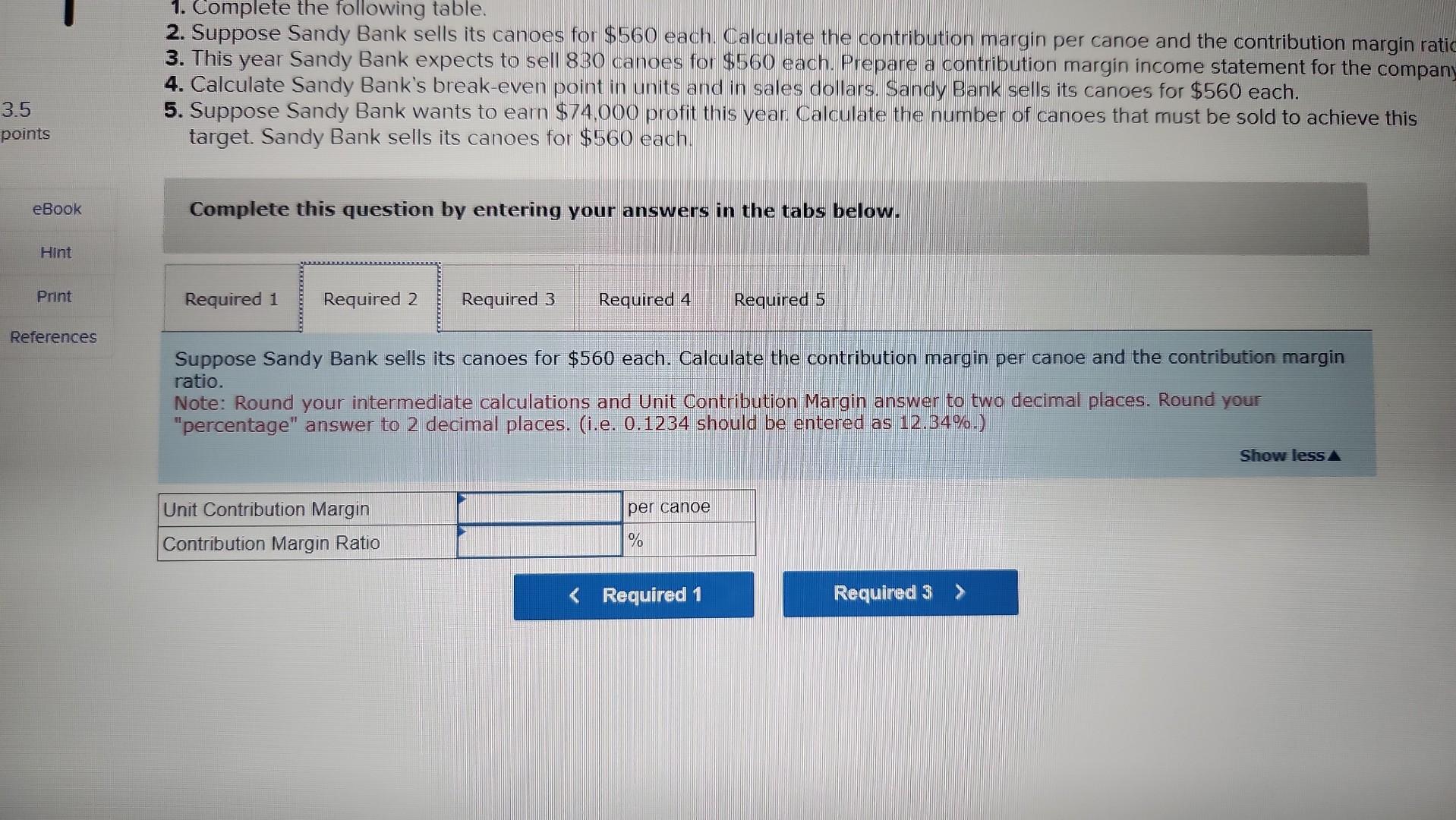 of wooden canoe. Partial information is given below. Required: 1. Complete the