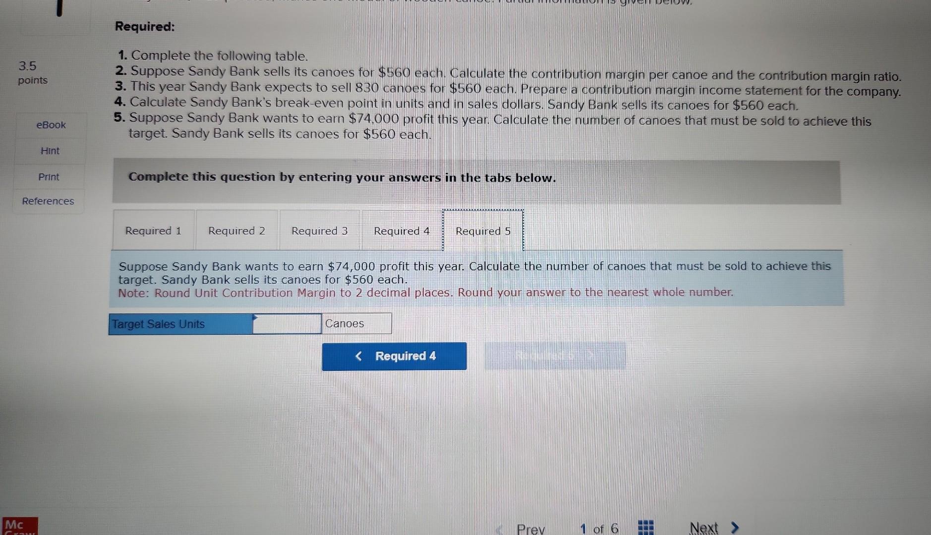 This year Sandy Bank expects to sell 830 canoes for $560 each.