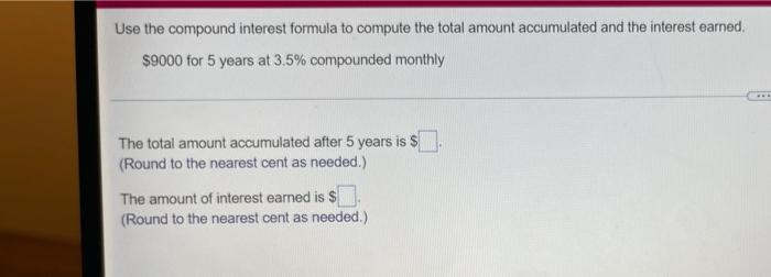  Use the compound interest formula to compute the total amount accumulated