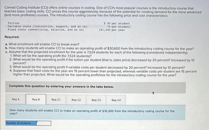 Required C4 Conrad Coding Institute (CCl) offers online courses in coding. One