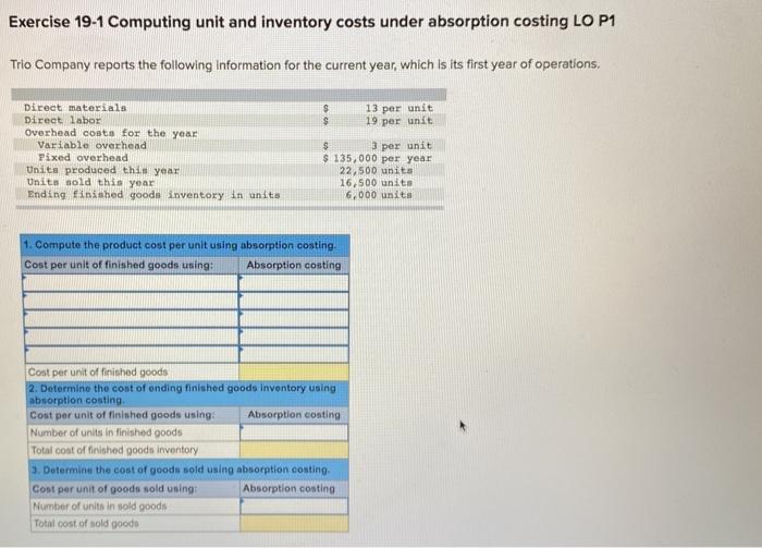  Exercise 19-1 Computing unit and inventory costs under absorption costing LO