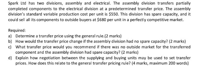  Spark Ltd has two divisions, assembly and electrical. The assembly division