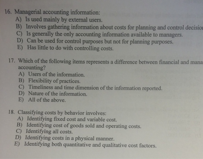  Managerial accounting information: Is used mainly by external users. Involves gathering