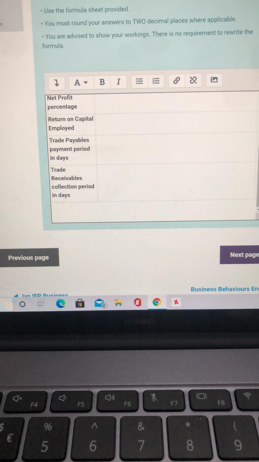 . Use the formula sheet provided. You must round your answers