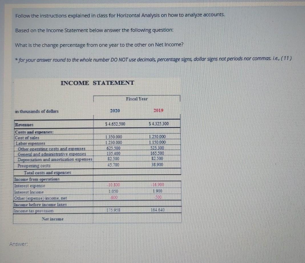  Follow the instructions explained in class for Horizontal Analysis on how