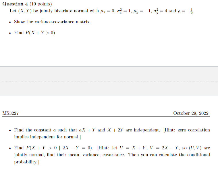 Question 4 (10 points) Let (X,Y) be jointly bivariate normal with