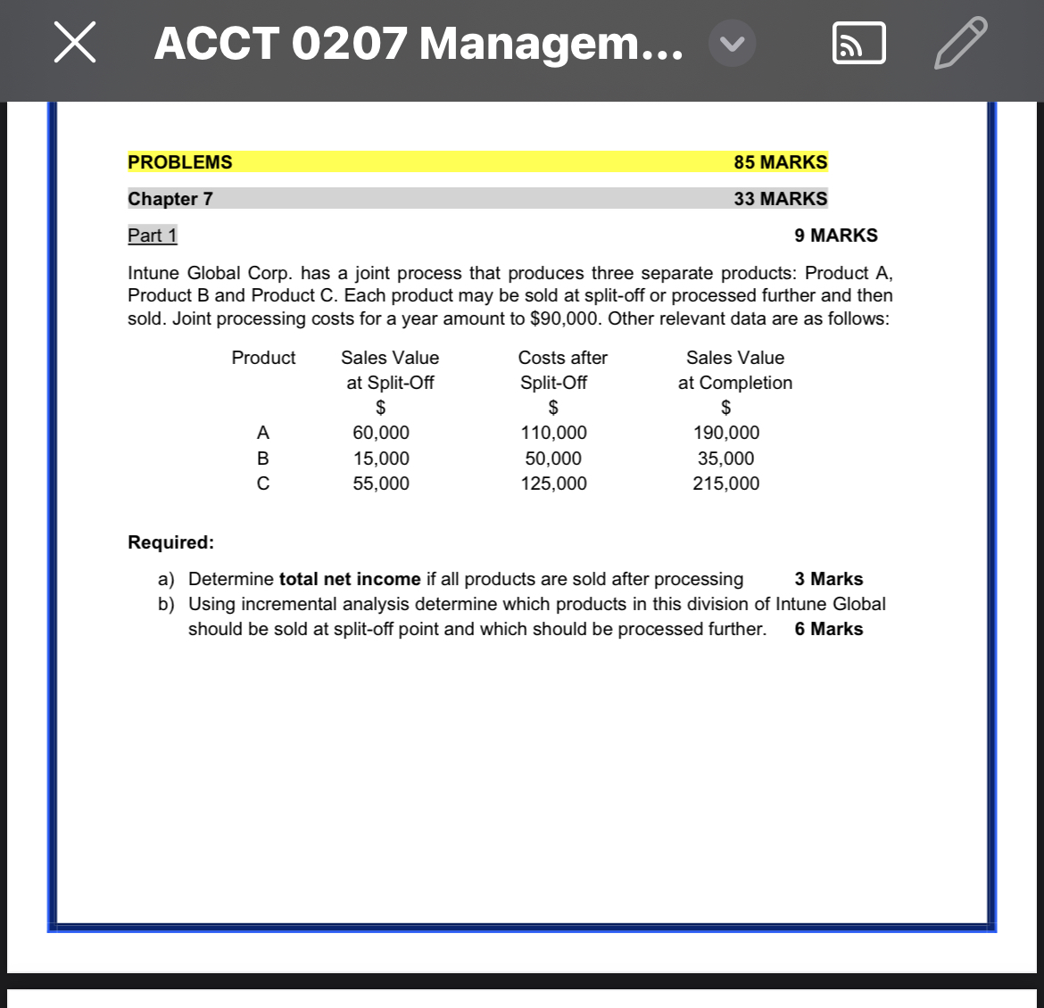  Intune Global Corp. has a joint process that produces three separate