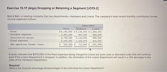  Exercise 13-17 (Algo) Dropping or Retaining a Segment [LO13-2) Bed &