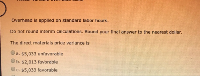 production Actual production Materials: 1,018 units Standard price per ounce $1.89 Standard