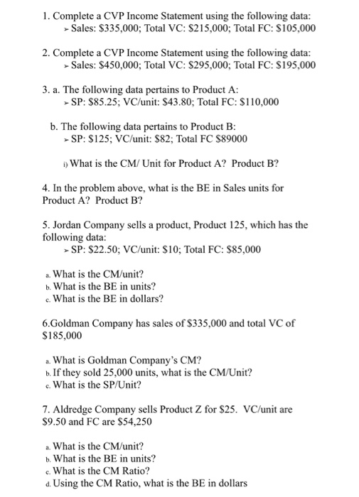  1. Complete a CVP Income Statement using the following data: Sales: