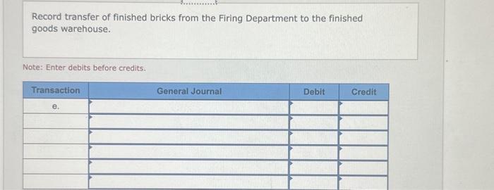 was applied: Molding Department, $24,000; and Firing Department, $39,300. d. Unfired, molded