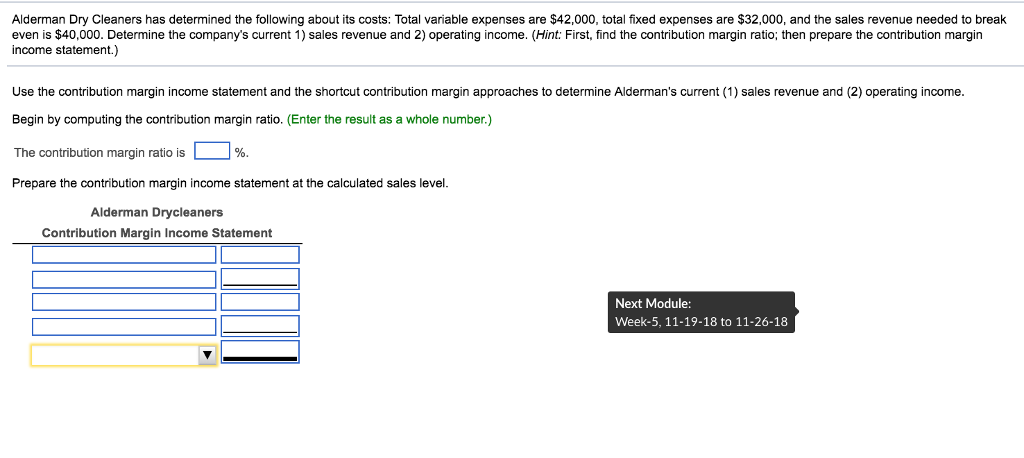 Contribution Margin Less: Fixed Expenses Less: Variable Expenses Operating Income (loss) Revenue