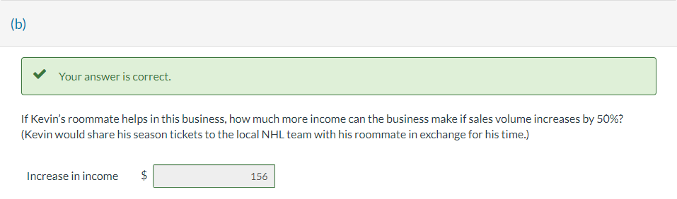 If Kevin's roommate helps in this business, how much more income can