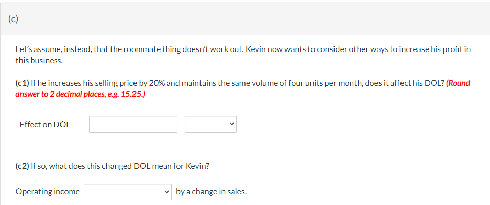 the business make if sales volume increases by 50% ? (Kevin would