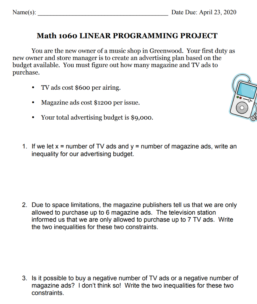  Name(s): Date Due: April 23, 2020 Math 1060 LINEAR PROGRAMMING PROJECT
