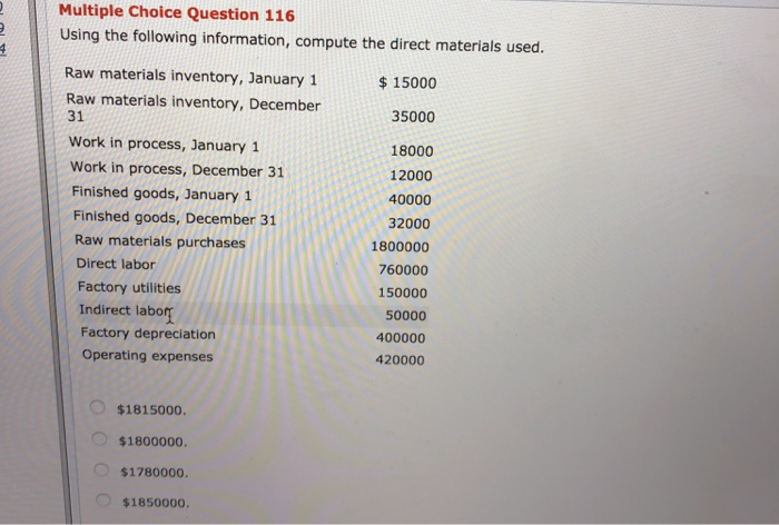  Multiple Choice Question 116 Using the following information, compute the direct