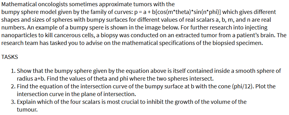 Mathematical oncologists sometimes approximate tumors with the bumpy sphere model given
