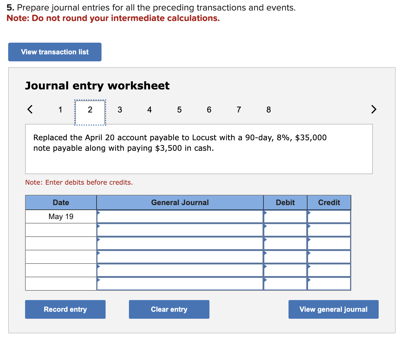 dollar. Use 360 days a year. 5. Prepare journal entries for all