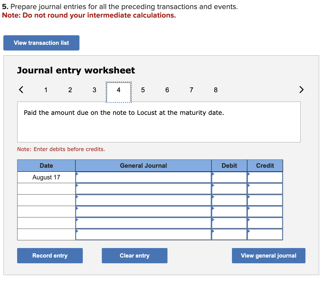 Journal entry worksheet 1 Paid the amount due on the note to
