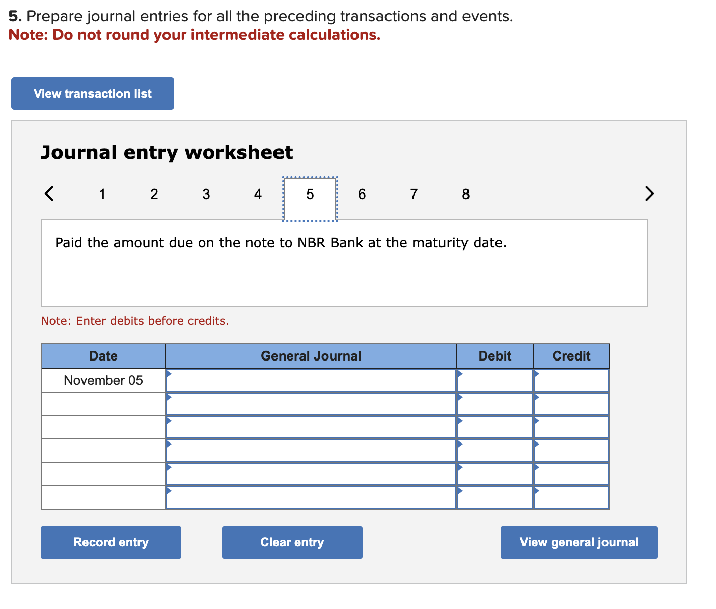Locust at the maturity date. Note: Enter debits before credits. 5. Prepare