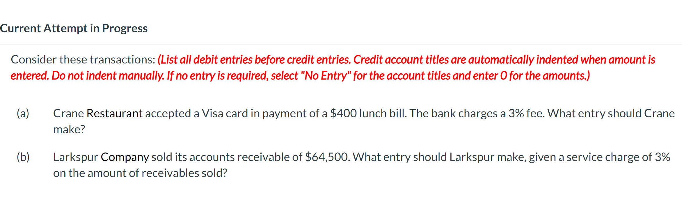 urrent Attempt in Progress Consider these transactions: (List all debit entries