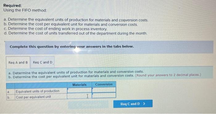 The following data concern the operations of the company's first processing department