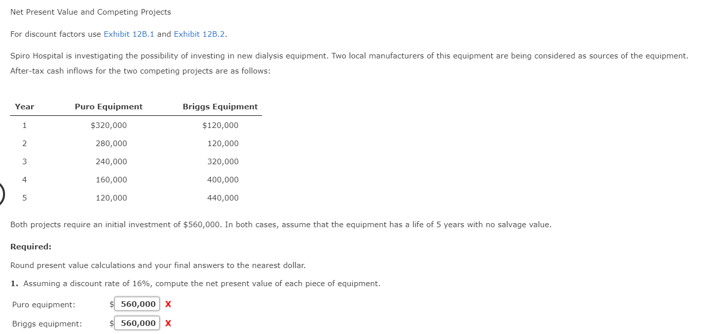 Net Present Value and Competing Projects For discount factors use Exhibit