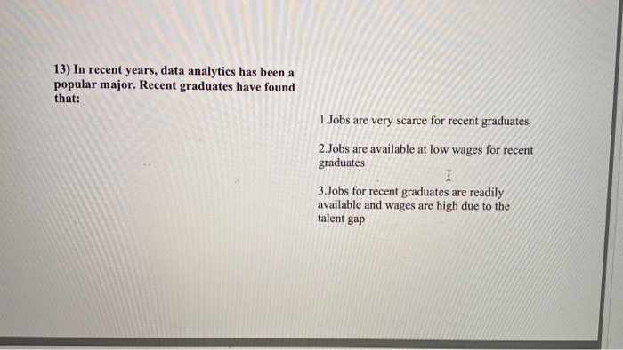  13) In recent years, data analytics has been a popular major.