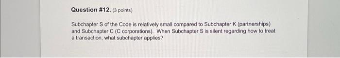  Subchapter S of the Code is relatively small compared to Subchapter