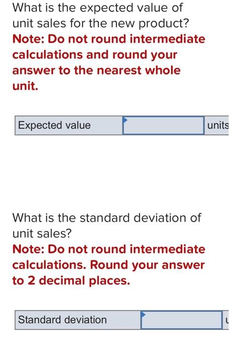 of a new product. The possible levels of unit sales and the