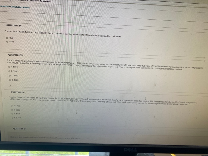  12 seconds Question Completion Status QUESTION 34 A higher fored assets
