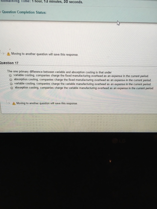  The one primary difference between variable and absorption costing is that