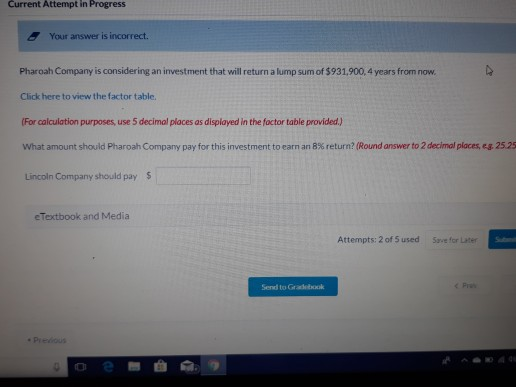 What should Pharaoh company pay? Current Attempt in Progress Your answer is