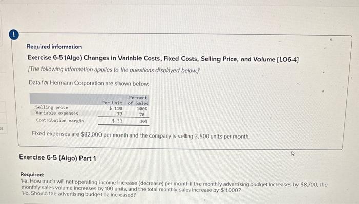  Required information Exercise 6-5 (Algo) Changes in Variable Costs, Fixed Costs,