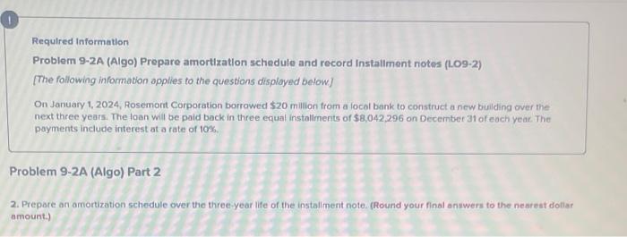  Requlred Information Problem 9-2A (Algo) Prepare amortization schedule and record Instaliment