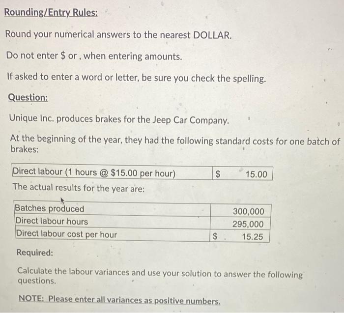 answer asap Rounding/Entry Rules: Round your numerical answers to the nearest DOLLAR.