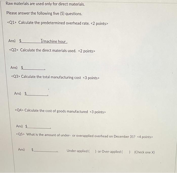 Raw materials are used only for direct materials. Please answer the