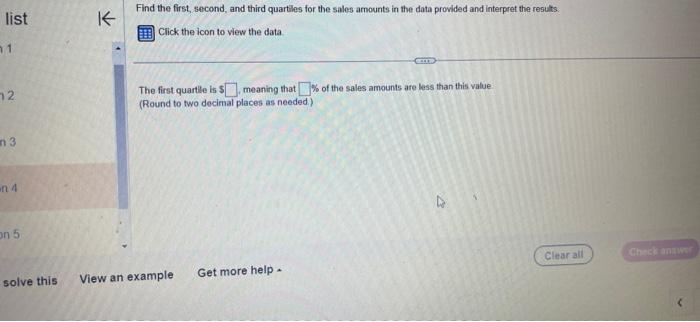 Click the icon to wiew the data The first quartle is 3