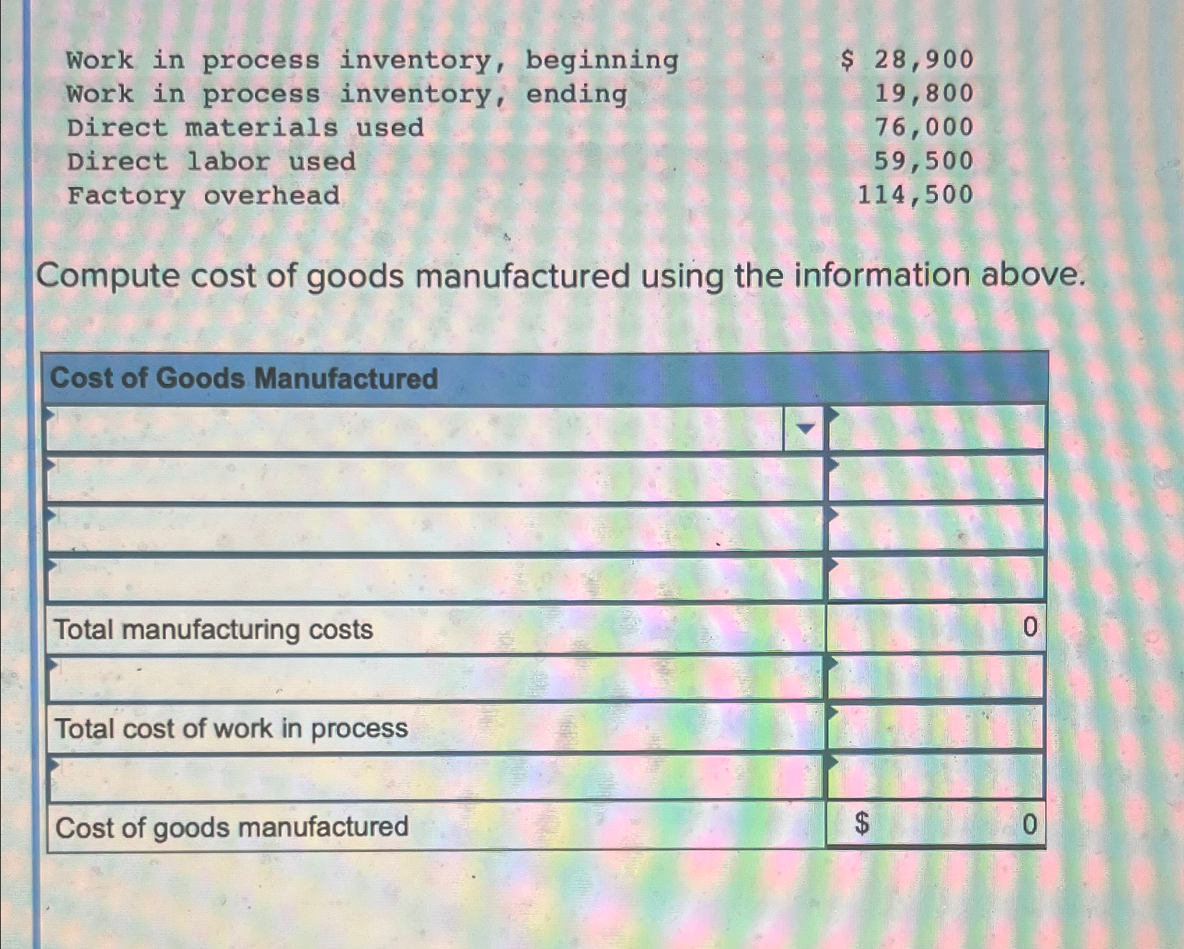  \table[[Work in process inventory, beginning,$28,900 