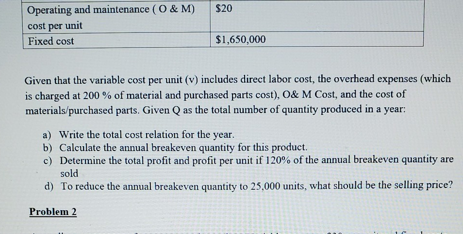  $20 Operating and maintenance (O&M) cost per unit Fixed cost $1,650,000