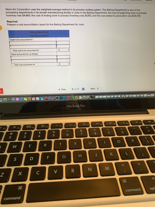  Maria Am Corporation uses the weighted-average method in its process costing