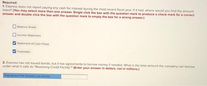  Required: 1. Express does not report paying any cash for interest