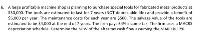  A large profitable machine shop is planning to purchase special tools