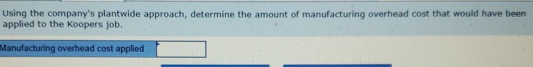 bid on the Koopers job by $4,000. It seems we're either too