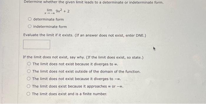  limx9x2+2 determinate form indeterminate form Evaluate the limit if it exists.