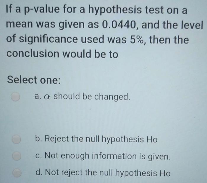  If a p-value for a hypothesis test on a mean was