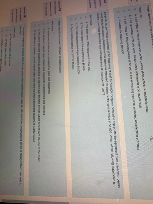  Please identity a correct statemel Select one A It will report