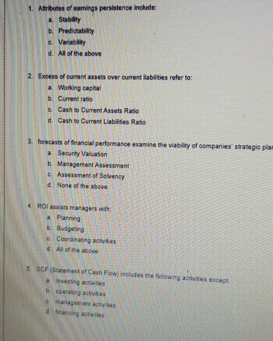 1. Attributes of earnings persistence include: a. Stability b. Predictability .